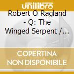 Robert O Ragland - Q: The Winged Serpent / O.S.T.