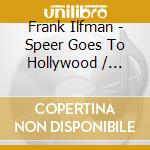 Frank Ilfman - Speer Goes To Hollywood / O.S.T. cd