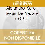 Alejandro Karo - Jesus De Nazaret / O.S.T. cd