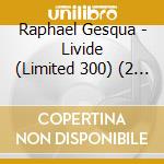 Raphael Gesqua - Livide (Limited 300) (2 Cd) cd musicale di Gesqua Raphael