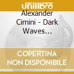 Alexander Cimini - Dark Waves (Bellerofonte) / O.S.T. cd musicale di Alexander Cimini