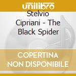 Stelvio Cipriani - The Black Spider cd musicale di Stelvio Cipriani