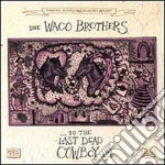 Waco Brothers (The) - ..to The Last Dead Cowboy cd
