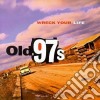 Old 97's - Wreck Your Life cd