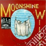Moonshine Willy - Bold Display Imperfection