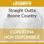 Straight Outta Boone Country cd