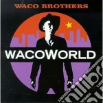 Waco Brothers (The) - Wacoworld cd