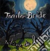Trailer Bride - Whine De Lune cd