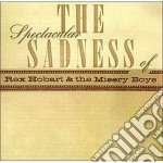 Rex Hobart & The Misery Boys - The Spectacular Sadness