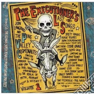 Jon Langford And The Pine Valley Cosmonauts - The Executioner's Last Songs cd musicale di Pine Valley Cosmonauts