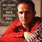 Rex Hobart & The Misery Boys - Your Favorite Fool