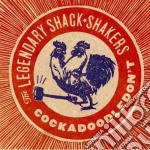 Legendary Shack-Shakers - Cockadoodledon'T