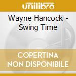 Wayne Hancock - Swing Time cd