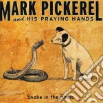 Mark Pickerel & His Praying Hands - Snake In The Radio cd