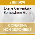 Exene Cervenka - Somewhere Gone cd musicale di CERVENKA EXENE