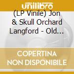 (LP Vinile) Jon & Skull Orchard Langford - Old Devils vinile
