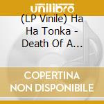 (LP Vinile) Ha Ha Tonka - Death Of A Decade vinile