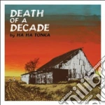 Ha Ha Tonka - Death Of A Decade cd