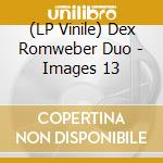 (LP Vinile) Dex Romweber Duo - Images 13 lp vinile di Dex Romweber Duo