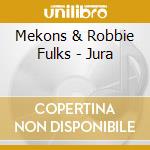 Mekons & Robbie Fulks - Jura cd musicale di Mekons & Robbie Fulks