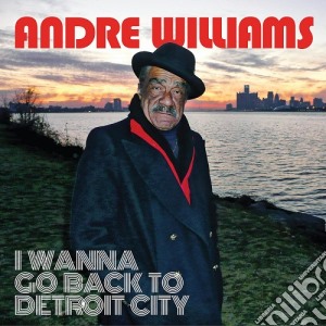 (LP Vinile) Andre' Williams - I Wanna Go Back To Detroit City (Lp 180gr.) lp vinile di Andre Williams