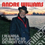 (LP Vinile) Andre' Williams - I Wanna Go Back To Detroit City (Lp 180gr.) vinile