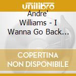 Andre' Williams - I Wanna Go Back To Detroit City cd