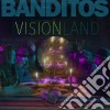 Banditos - Visionland cd musicale di Banditos
