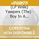 (LP Vinile) Yawpers (The) - Boy In A Well -Download- lp vinile di Yawpers