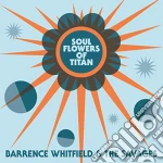 (LP Vinile) Barrence Whitfield & The Savages - Soul Flowers Of Titan vinile
