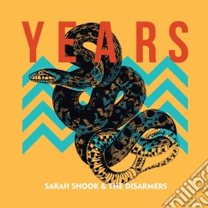 Sarah Shook & The Disarmers - Years cd musicale di Sarah Shook & The Disarmers
