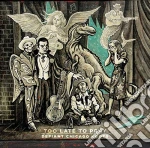 Too Late To Pray: Defiant Chicago Roots / Various cd