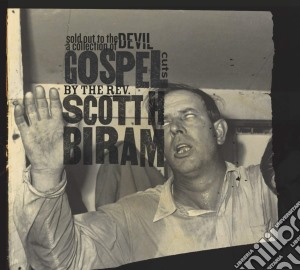 Scott H. Biram - Sold Out To The Devil cd musicale