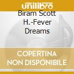 Biram Scott H.-Fever Dreams cd