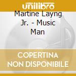 Martine Layng Jr. - Music Man cd