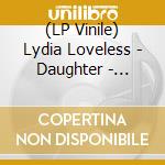 (LP Vinile) Lydia Loveless - Daughter - Opaque Pink Vinyl lp vinile