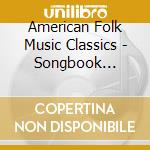 American Folk Music Classics - Songbook Volume 1 cd musicale di American Folk Music Classics