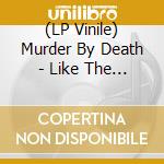 (LP Vinile) Murder By Death - Like The Exorcist But More Breakdancing vinile