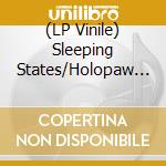 (LP Vinile) Sleeping States/Holopaw - Split lp vinile di Sleeping States/Holopaw