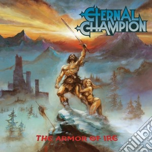 Eternal Champion - The Armor Of Ire cd musicale di Eternal Champion
