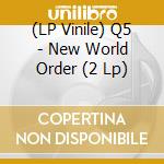 (LP Vinile) Q5 - New World Order (2 Lp)