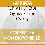 (LP Vinile) Iron Gypsy - Iron Gypsy lp vinile di Iron Gypsy