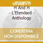 H And H - L'Etendard - Anthology cd