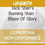 Jack Starr's Burning Starr - Blaze Of Glory