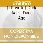 (LP Vinile) Dark Age - Dark Age vinile
