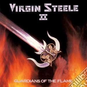 Virgin Steele II - Guardians Of The Flame cd musicale di Virgin Steele