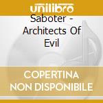 Saboter - Architects Of Evil cd musicale di Saboter
