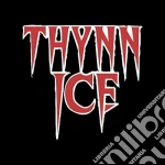 Thynn Ice - Thynn Ice cd