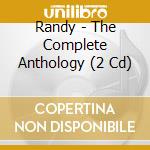 Randy - The Complete Anthology (2 Cd) cd