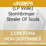 (LP Vinile) Stormbringer - Stealer Of Souls lp vinile